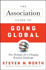 The Association Guide to Going Global: New Strategies for a Changing Economic Landscape