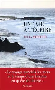 Julia Montejo, "Une vie à t'écrire"