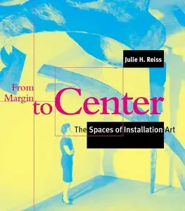 From Margin to Center: The Spaces of Installation Art (repost)