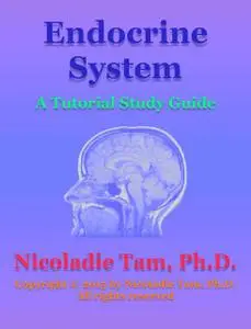 «Endocrine System: A Tutorial Study Guide» by Nicoladie Tam