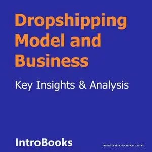 «Dropshipping Model and Business» by Introbooks Team