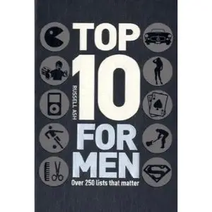 Top 10 for Men: Over 250 Lists That Matter