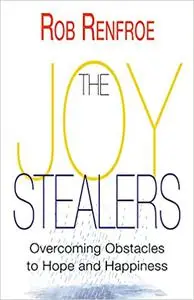 The Joy Stealers: Overcoming Obstacles to Hope and Happiness