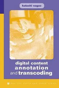 Digital content annotation and transcoding