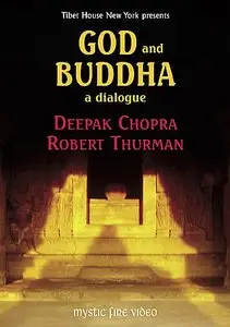Deepak Chopra & Robert Thurman - God and Buddha (A Dialogue) (2006)