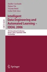 "Intelligent Data Engineering and Automated Learning" ed. by Emilio Corchado Hujun Yin, Vicente Botti Colin Fyfe