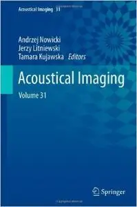 Acoustical Imaging: Volume 31 (repost)