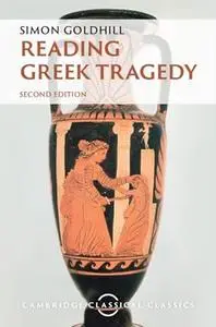 Reading Greek Tragedy (2nd Edition)