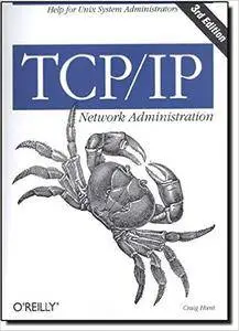TCP/IP Network Administration, 3rd Edition (repost)