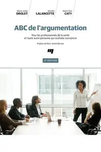 Marie-Josée Drolet, Mireille Lalancette, Marie-Ève Caty, "ABC de l'argumentation"