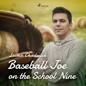 «Baseball Joe on the School Nine» by Lester Chadwick