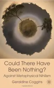 Could there have been Nothing?: Against Metaphysical Nihilism