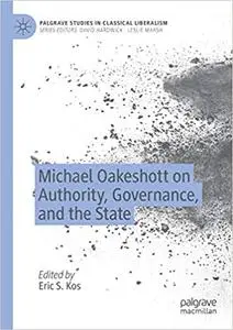 Michael Oakeshott on Authority, Governance, and the State (Repost)