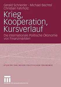 Krieg, Kooperation, Kursverlauf: Die Internationale Politische Ökonomie von Finanzmärkten