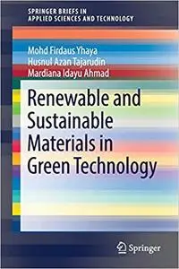 Renewable and Sustainable Materials in Green Technology