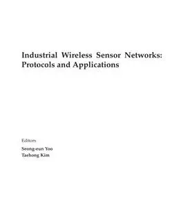 Industrial Wireless Sensor Networks: Protocols and Applications