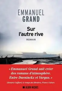 Emmanuel Grand, "Sur l'autre rive"