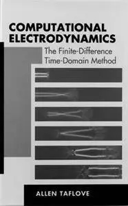 Computational Electrodynamics the Finite-Difference Time-Domain Method