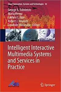 Intelligent Interactive Multimedia Systems and Services in Practice (Repost)