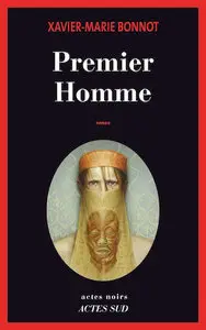 Premier homme - Xavier-Marie Bonnot