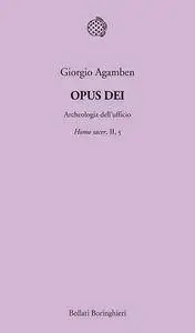 Giorgio Agamben - Opus Dei. Archeologia dell'ufficio. Homo sacer, II, 5
