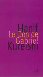 Hanif Kureishi - Le Don de Gabriel