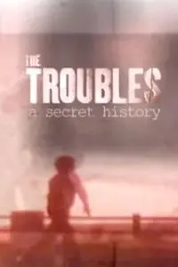 Spotlight on the Troubles: A Secret History (2019) [The Complete Series]