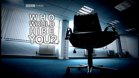 BBC: Who Would Hire You - Job Interviewing Videos -  8 Episodes (2005)