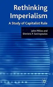 Rethinking Imperialism: A Study of Capitalist Rule