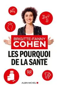 Brigitte-Fanny Cohen, "Les pourquoi de la santé"