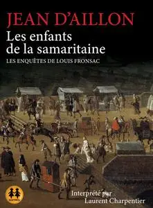 Jean d'Aillon, "Les enfants de la Samaritaine: Les enquêtes de Louis Fronsac"