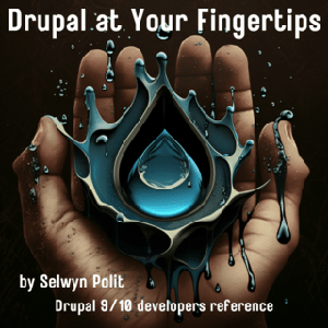 Drupal at your fingertips: A Drupal 9 & 10 developer's quick code reference