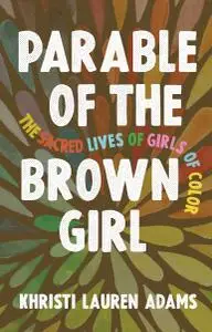 Parable of the Brown Girl: The Sacred Lives of Girls of Color