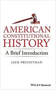 American Constitutional History: A Brief Introduction