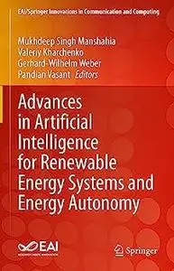 Advances in Artificial Intelligence for Renewable Energy Systems and Energy Autonomy