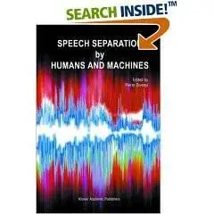 Speech Separation by Humans and Machines