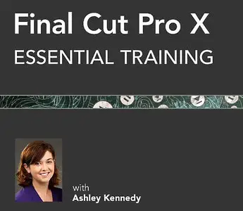 Final Cut Pro X Essential Training