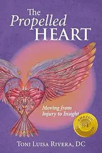 Propelled The Heart: Moving from Injury to Insight