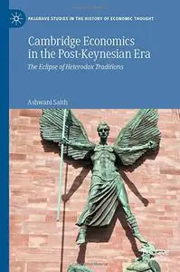 Cambridge Economics in the Post-Keynesian Era