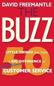 The Buzz: 50 Little Things that Make a Big Difference to World Class Customer Service (repost)