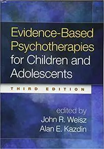 Evidence-Based Psychotherapies for Children and Adolescents, Third Edition