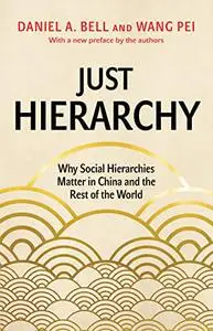 Just Hierarchy: Why Social Hierarchies Matter in China and the Rest of the World (Repost)