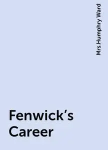 «Fenwick's Career» by None