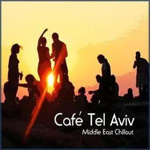Cafe Tel Aviv Meaddle East Chillout [2008]