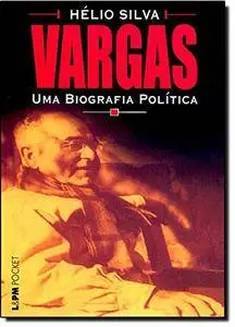 Vargas, uma Biografia Política