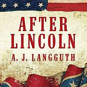 After Lincoln: How the North Won the Civil War and Lost the Peace [Audiobook]