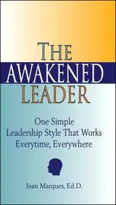The Awakened Leader: One Simple Leadership Style That Works Every Time, Everywhere (repost)