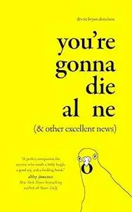 You're Gonna Die Alone