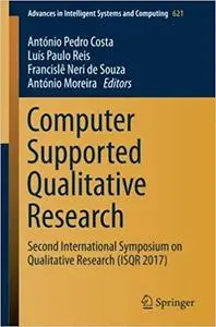 Computer Supported Qualitative Research: Second International Symposium on Qualitative Research (ISQR 2017)