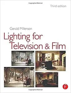 Lighting for TV and Film, Third Edition Ed 3